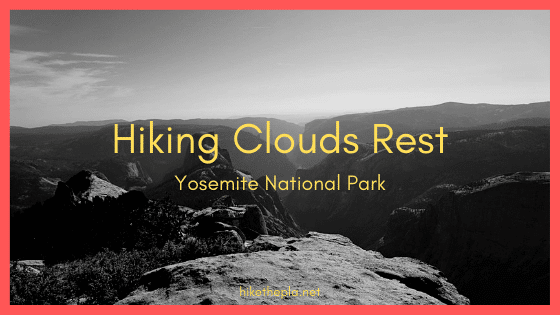 Hiking Clouds Rest in Yosemite