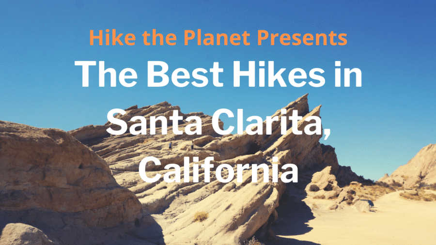 'The Best Hikes in Santa Clarita, California' over a picture of Vasquez Rocks