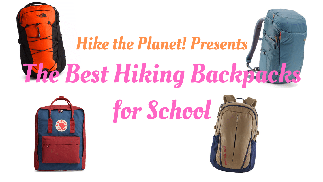 The 7 Best Hiking Backpacks For School Hike The Planet